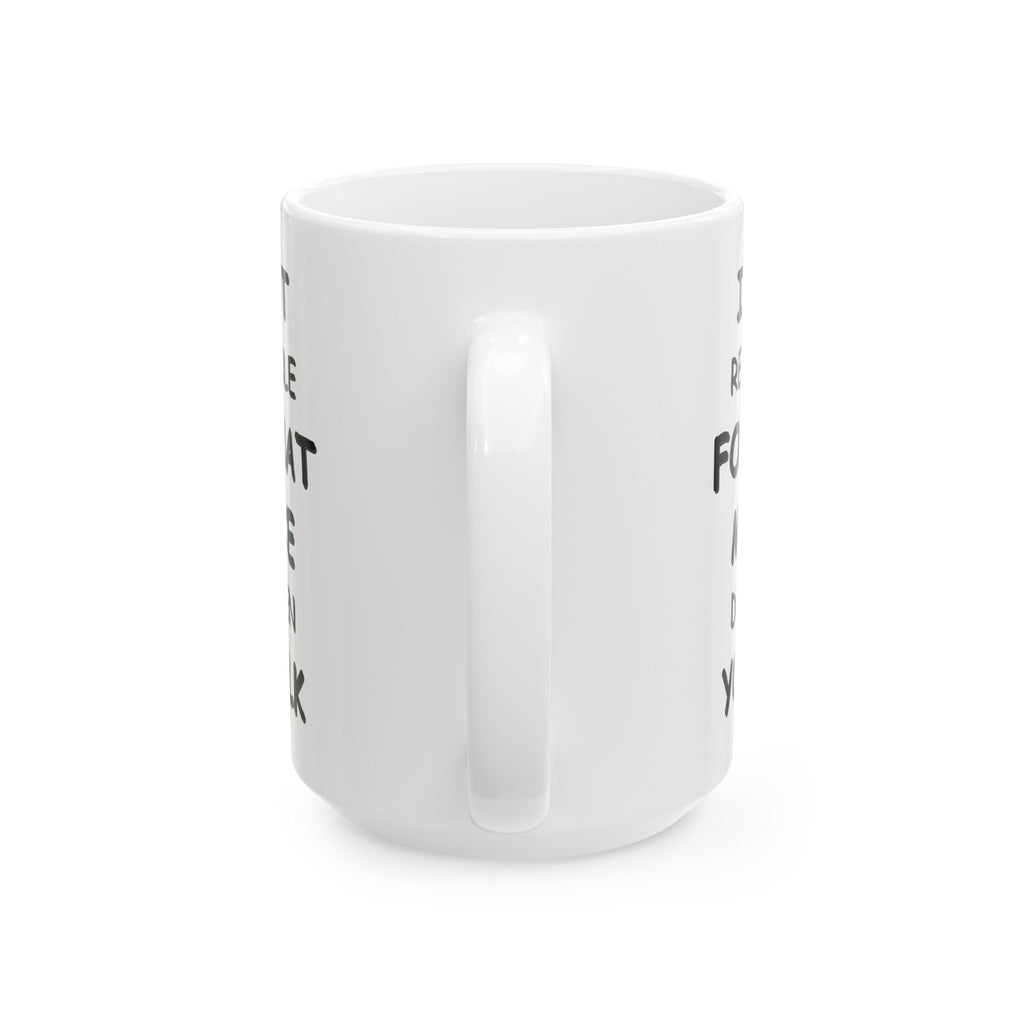 Funny Coffee Mug – “I’m Not Responsible for What My Face Does When You Talk” – Sarcastic White Cup