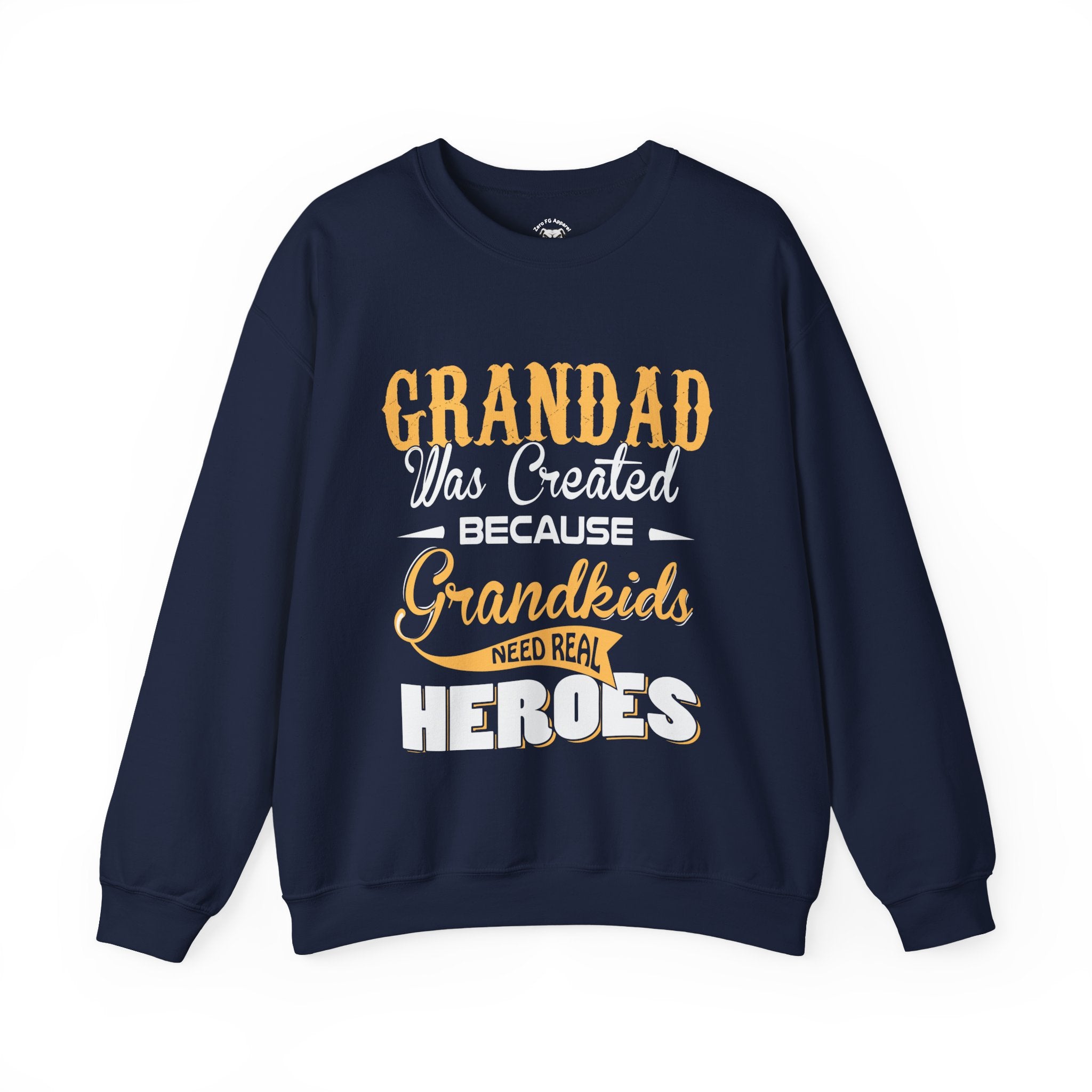 Grandad Was Created Because Grandkids Need Real Heroes Sweatshirt