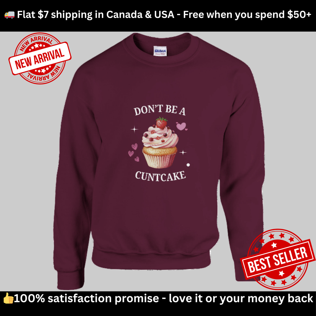 Don’t Be a C*ntcake Crewneck Sweatshirt | Gildan® 18000