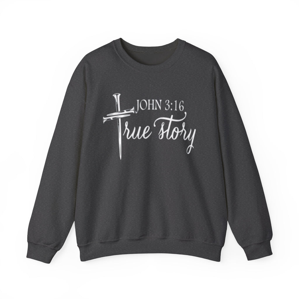 Crewneck Sweatshirt - John 3:16 True Story Christian Faith Pullover