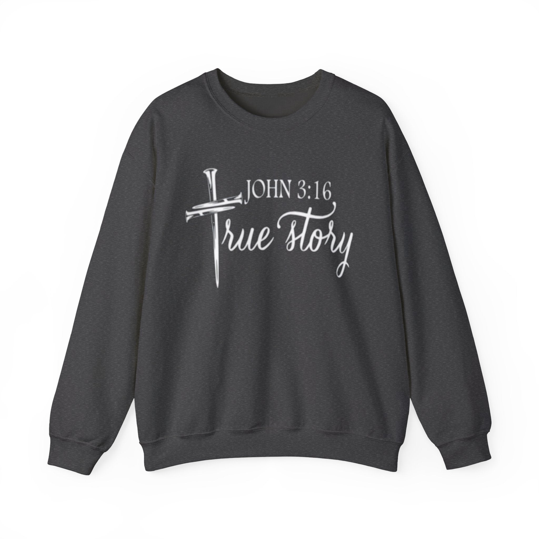 Crewneck Sweatshirt - John 3:16 True Story Christian Faith Pullover