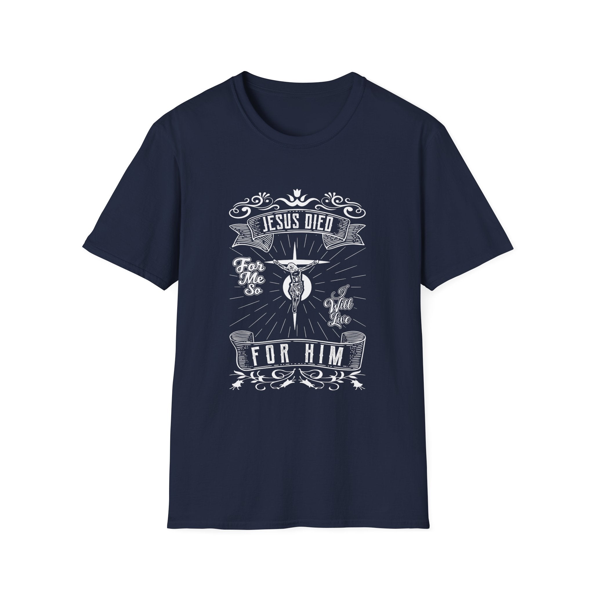Christian T-Shirt — “Jesus Died For Me, So I Live For Him” Faith Graphic Tee