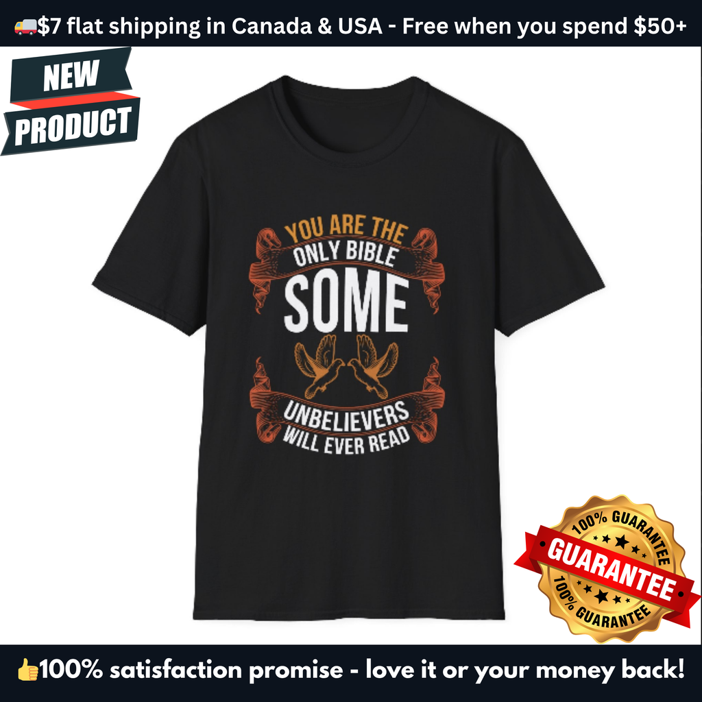 You Are the Only Bible Some Unbelievers Will Ever Read – Christian T-Shirt