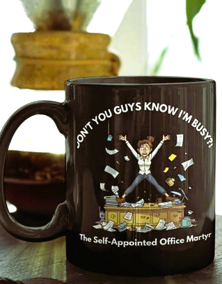 Don’t You Guys Know I’m Busy?! – The Office Martyr Mug | Funny Workplace Gift, Coworker Coffee Cup