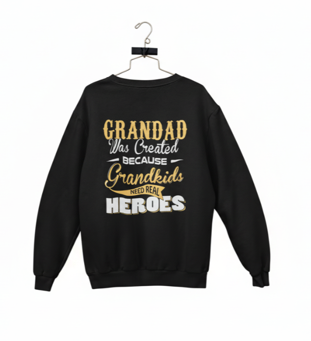 Grandad Was Created Because Grandkids Need Real Heroes Sweatshirt