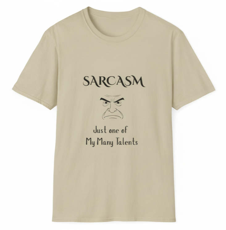 Sarcasm Just One of My Many Talents T-Shirt - Funny Sarcastic Graphic Tee