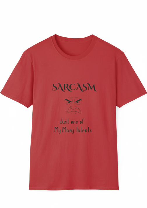 Sarcasm Just One of My Many Talents T-Shirt - Funny Sarcastic Graphic Tee