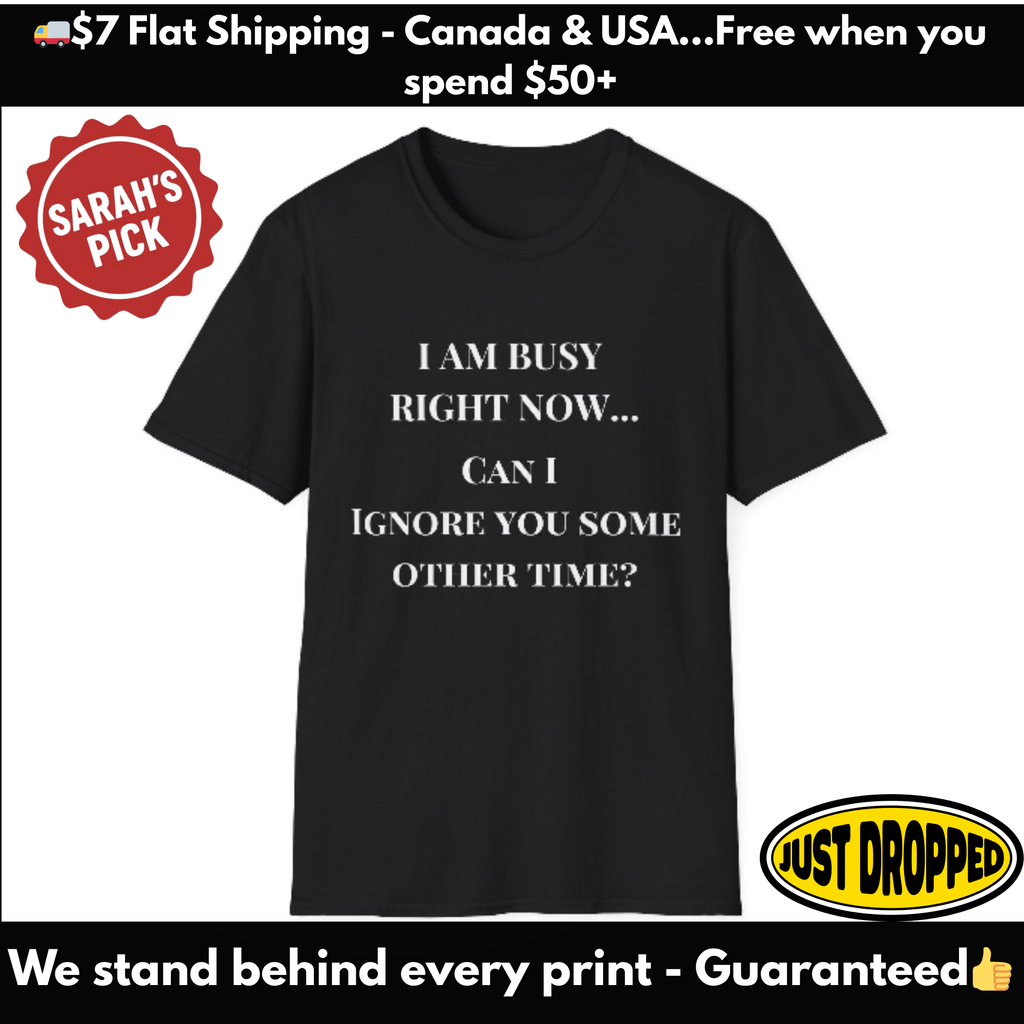 Busy Right Now Tee – Sarcastic Black T-Shirt