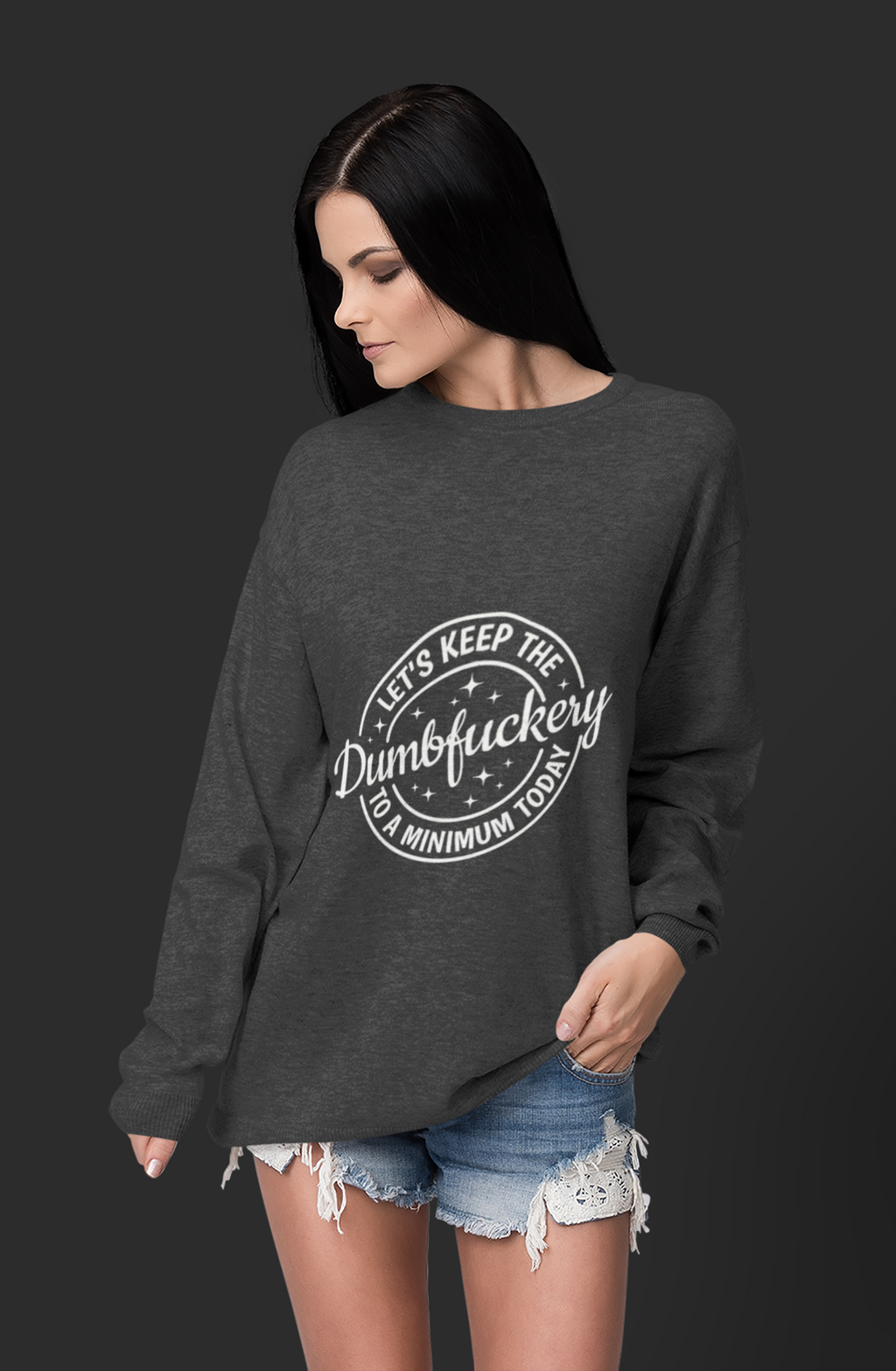 Crewneck Sweatshirt — "Let's Keep the Dumbfuckery" Retro Graphic