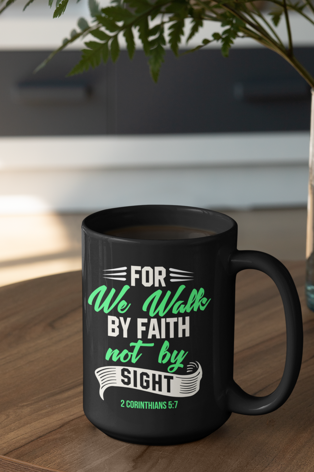 Christian Bible Verse Mug | Walk By Faith Not By Sight