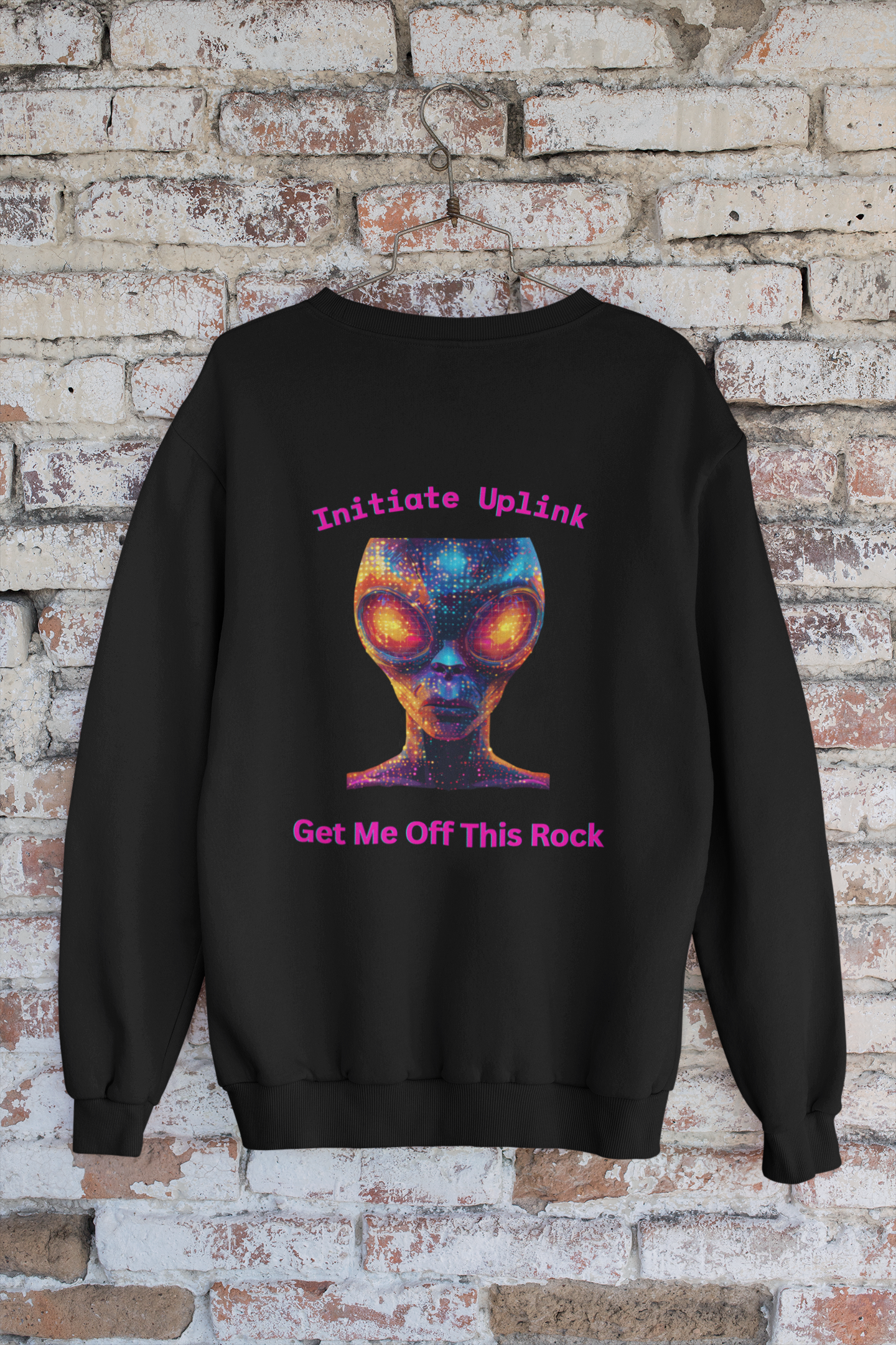 Alien Graphic Crewneck Sweatshirt — "Initiate Uplink: Get Me Off This Rock"