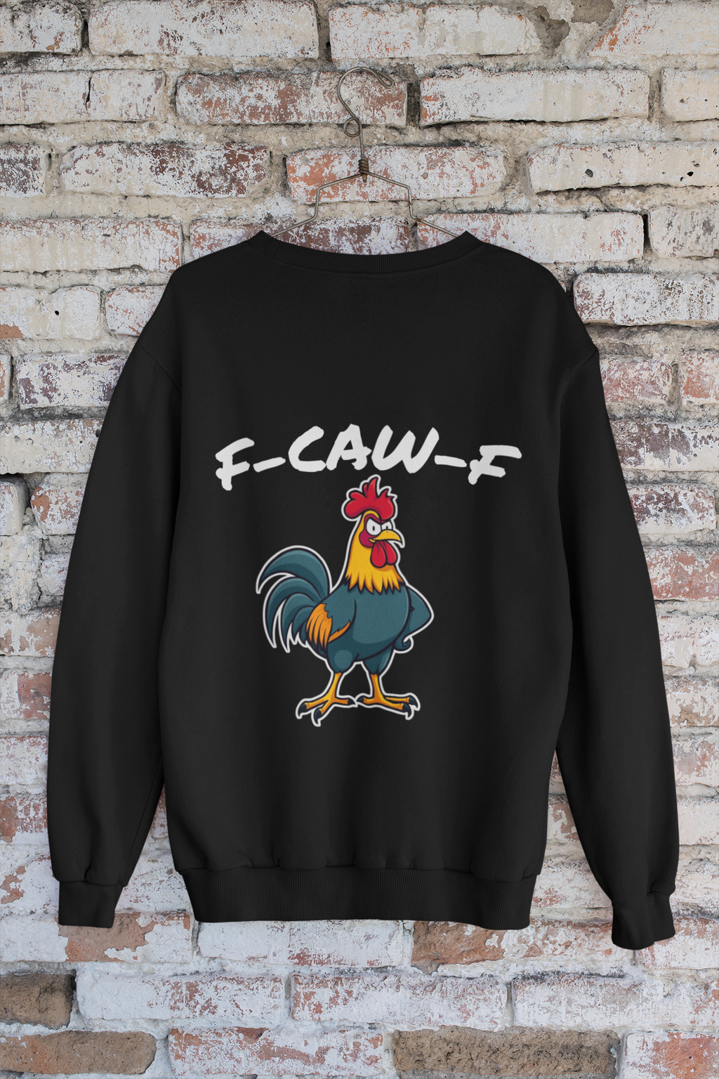 F-CAW-F Angry Rooster Sweatshirt – Funny Sarcastic Crewneck for Work, Friends & Everyday Laughs