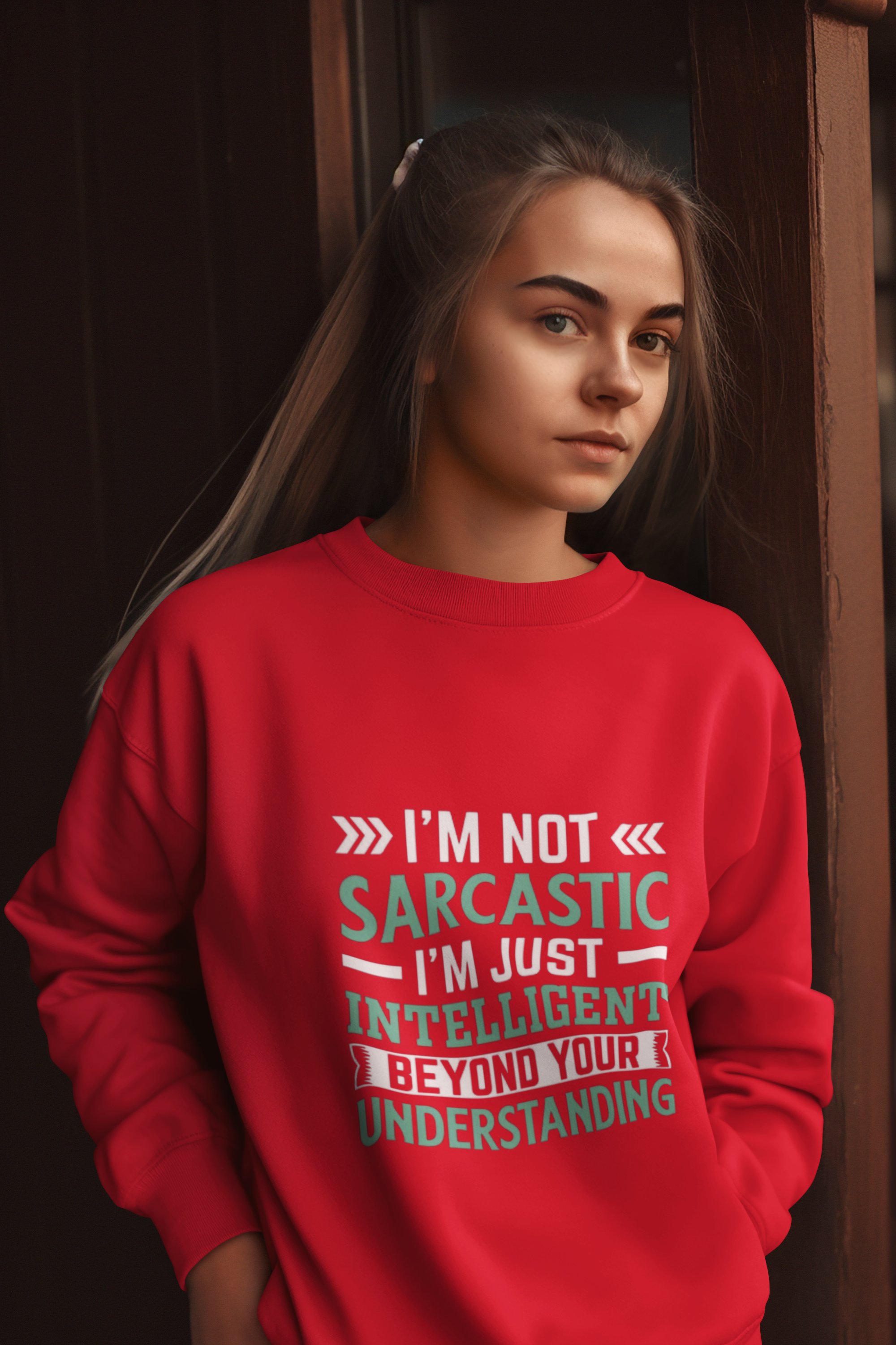 I’m Not Sarcastic Sweatshirt | Funny Intelligent Quote Crewneck
