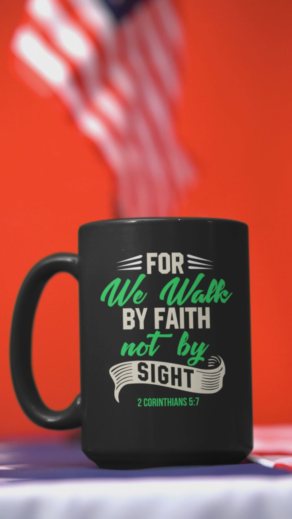 Christian Bible Verse Mug | Walk By Faith Not By Sight
