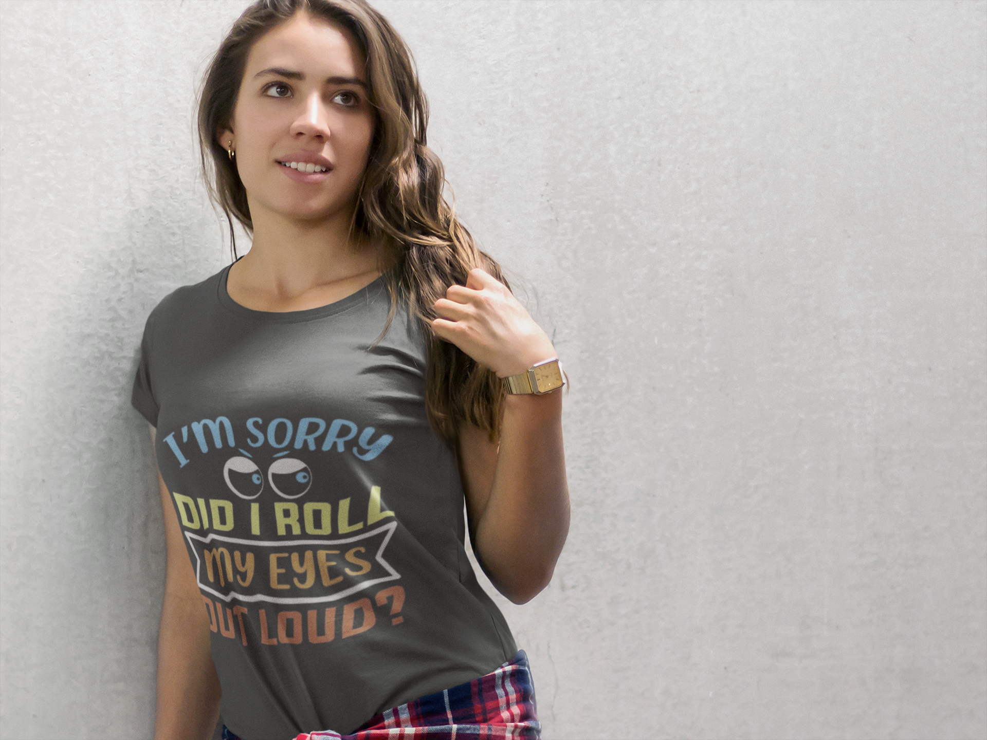 Funny Sarcastic T-Shirt – “I’m Sorry Did I Roll My Eyes Out Loud?” Graphic Tee